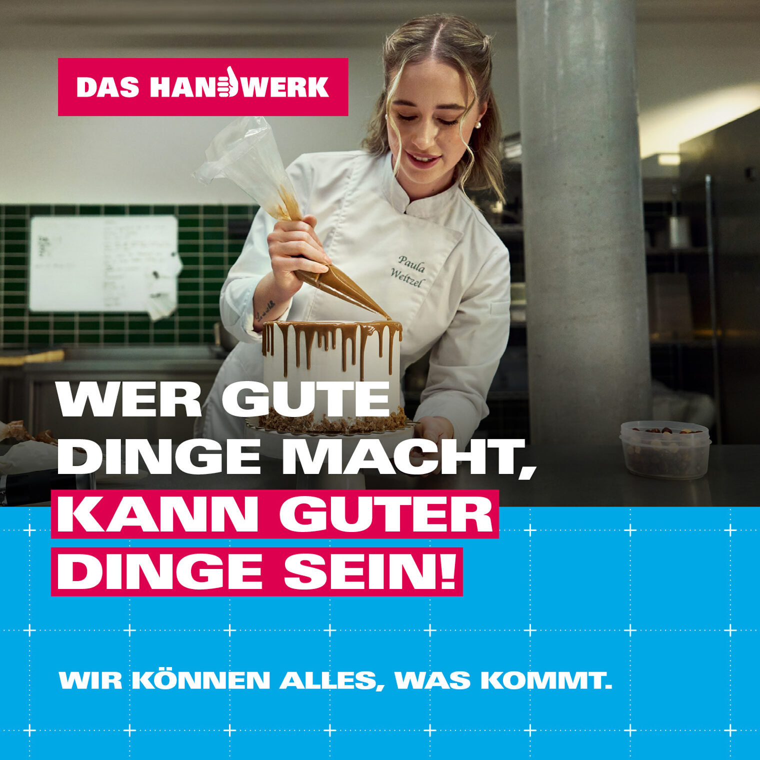 Plakat: Konditorin mit Claim: WER GUTE DINGE MACHT, KANN GUTER DINGE SEIN!